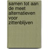 Samen tot aan de meet Alternatieven voor zittenblijven door Katrien De Roover