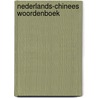 Nederlands-Chinees woordenboek door Onbekend