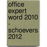 Office Expert Word 2010 - Schoevers 2012 door Anne Timmer-Melis