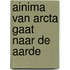 Ainima van Arcta gaat naar de Aarde