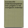 Succesvolle onderwijsaanpakken voor jongens in het voortgezet onderwijs by Monique Volman