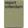 Report Rotterdam by Freek van Arkel
