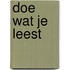 Doe wat je leest