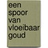 Een spoor van vloeibaar goud