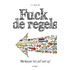 Fuck de regels