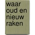 Waar oud en nieuw raken
