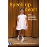Speak up dear! door Natalie Holwerda-Mieras