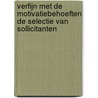 Verfijn met de motivatiebehoeften de selectie van sollicitanten by Herman Beuker