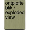 Ontplofte blik / Exploded view door Marja Bosma