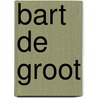 Bart de Groot door Paul Hefting