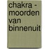 Chakra - moorden van binnenuit