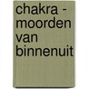 Chakra - moorden van binnenuit door Jimmy Fench