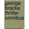 George Bracke thriller omnibus by Stefaan Van Laere