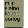 Mijn kleine koude oorlog door Yvanden Berghe