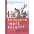 Iedereen heeft talent!