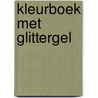 Kleurboek met glittergel by Unknown
