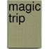 Magic trip