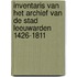 Inventaris van het archief van de stad Leeuwarden 1426-1811