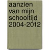 Aanzien van mijn schooltijd 2004-2012 by Han van Bree