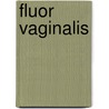 Fluor vaginalis by Gert van Lieshout