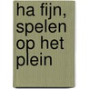 Ha fijn, spelen op het plein by Anouk Borghuis