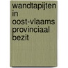 Wandtapijten in Oost-Vlaams provinciaal bezit door Ingrid de Meuter