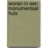 Wonen in een monumentaal huis door Eloy Koldeweij