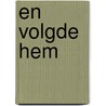 En volgde Hem by C. Neele