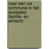 Naar een Ius Commune in het Europees familie- en erfrecht by Walter Pintens