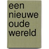 Een nieuwe oude wereld door Lenn en Kristof Dhuyvetter Ilian
