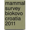 Mammal Survey Biokovo Croatia 2011 door Lily Vercruijse