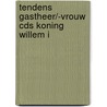 Tendens gastheer/-vrouw CDS Koning Willem I door Onbekend
