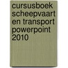 Cursusboek Scheepvaart en transport Powerpoint 2010 by Hans Mooijenkind