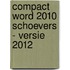 Compact Word 2010 Schoevers - versie 2012