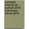 Compact internet en Outlook 2010 Schoevers - versie 2012 door Dick Knetsch