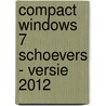 Compact Windows 7 Schoevers - versie 2012 by Dick Knetsch