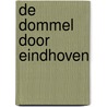 De Dommel door Eindhoven door Piet van den Heuvel