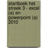 Startboek Het streek 3 - Excel (A) en Powerpoint (A) 2010 door Hans Mooijenkind