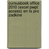 Cursusboek Office 2010 (Excel Pwpt Access) en TS Pro Zadkine door Hans Mooijenkind