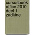 Cursusboek Office 2010 Deel 1 Zadkine