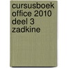Cursusboek Office 2010 Deel 3 Zadkine door Hans Mooijenkind