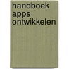 Handboek Apps ontwikkelen door Michiel de Rond