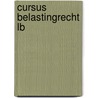 Cursus belastingrecht LB door Onbekend