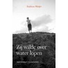 Zij wilde over water lopen