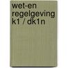 Wet-en regelgeving k1 / dk1n door Juridische hogeschool Avans-Fontys