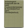 Archeologisch onderzoek aan de N443 ('s-Gravendamseweg) te Noordwijkerhout (gem. Noordwijkerhout). door A. Timmers