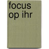 Focus op IHR door Tomas Baum