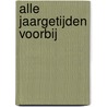 Alle jaargetijden voorbij by Jannie Meijer-Zwols en Henriëtte Bos