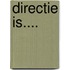 Directie is....