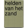 Helden van het zand by Leo de Boer